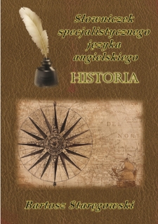 Słowniczek specjalistycznego języka angielskiego (słownictwo historyczne i ogólne, pomocne przy odczytywaniu tekstów historycznych)