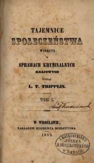Tajemnice społeczeństwa wykryte w sprawach kryminalnych krajowych. T. 1