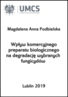 Wpływ komercyjnego preparatu biologicznego na degradację wybranych fungicydów