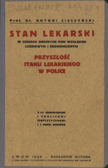 Stan lekarski w czasach obecnych pod względem liczbowym i ekonomicznym : przyszłość stanu lekarskiego w Polsce