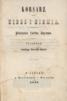 Korsarz : [powieść lorda Byrona] ; Niebo i ziemia : [drama liryczne lorda Byrona]
