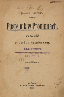 Pustelnik w Proniunach : powieść w dwóch częściach
