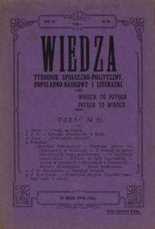 Wiedza : tygodnik społeczno-polityczny, popularno-naukowy i literacki R. 4, T. 1 nr 20 (15 maj 1910)