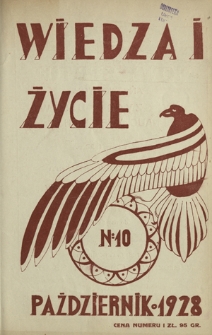 Wiedza i Życie : miesięcznik poświęcony popularyzacji wiedzy oraz samokształceniu R. 3, z. 10 (październik 1928)
