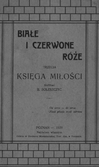Białe i czerwone róże : trzecia księga miłości