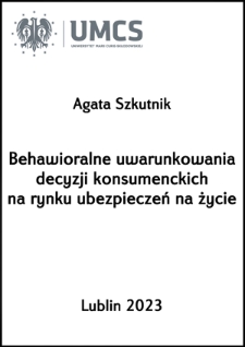 Behawioralne uwarunkowania decyzji konsumenckich na rynku ubezpieczeń na życie