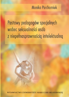 Postawy pedagogów specjalnych wobec seksualności osób z niepełnosprawnością intelektualną