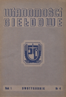Wiadomości Giełdowe : organ Giełd Zbożowo-Towarowych. R. 1, nr 4 (1948)