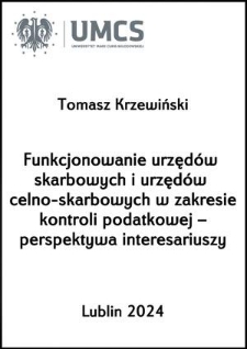 Funkcjonowanie urzęd&oacute;w skarbowych i urzęd&oacute;w celno-skarbowych w zakresie kontroli podatkowej &ndash; perspektywa interesariuszy