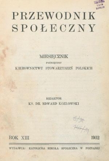 Przewodnik Społeczny : miesięcznik poświęcony kierownictwu stowarzyszeń polskich. R. 13 (1932). Spis treści