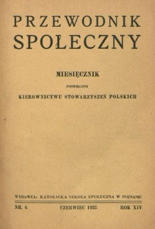 Przewodnik Społeczny : miesięcznik poświęcony kierownictwu stowarzyszeń polskich. R. 14, nr 6 (1933)