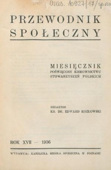 Przewodnik Społeczny : miesięcznik poświęcony sprawom społeczno-oświatowym R. 17 (1936). Spis rzeczy