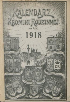 Kalendarz "Kroniki Rodzinnej" na Rok 1918, R. 9