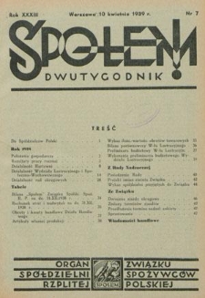 Społem! : dwutygodnik poświęcony praktyce spółdzielni spożywców : organ "Społem" Związku Spółdzielni Spożywców R. P. R. 33, nr 7 (10 kwietnia 1939)