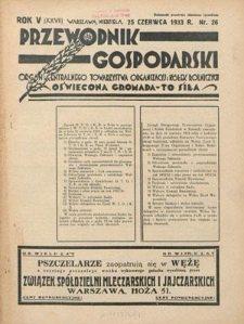Przewodnik Gospodarski : organ Centralnego Towarzystwa Organizacyj i K&oacute;łek Rolniczych R. 5 [27], nr 26 (25 czerwca 1933)