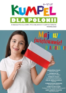 Kumpel dla Polonii : e-magazyn dla dzieci polonijnych z całego świata / redaktor naczelna Agnieszka Wyganowska. - 2024 nr 2