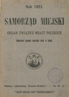 Samorząd Miejski : organ Związku Miast Polskich poświęcony sprawom samorządu miast w Polsce. T. 3 (1923)