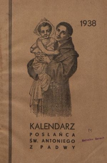 Kalendarz Posłańca Św. Antoniego z Padwy na Rok Pański 1938