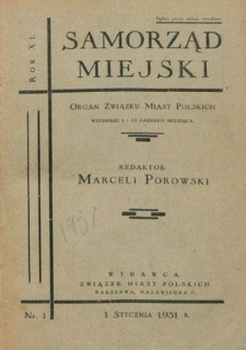 Samorząd Miejski : organ Związku Miast Polskich T. 11, nr 1 (1 stycznia 1931)