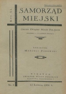 Samorząd Miejski : organ Związku Miast Polskich T. 11, nr 4 (15 lutego 1931)