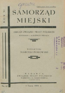 Samorząd Miejski : organ Związku Miast Polskich T. 11, nr 13 (1 lipca 1931)