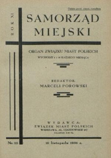 Samorząd Miejski : organ Związku Miast Polskich T. 11, nr 22 (15 listopada 1931)
