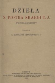 Dzieła x. Piotra Skargi T. J. : spis bibliograficzny