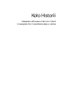Koło Historii : czasopismo afiliowane z Instytutem Historii Uniwersytetu Marii Curie-Skłodowskiej w Lublinie. Nr 27 (2022). Spis treści