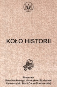 Koło Historii : materiały Koła Naukowego Historyków Studentów Uniwersytetu Marii Curie-Skłodowskiej Nr 7 (2003)