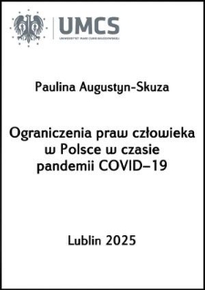 Ograniczenia praw człowieka w Polsce w czasie pandemii COVID&ndash;19