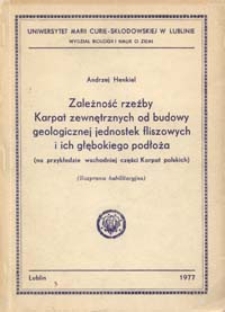Zależność rzeźby Karpat zewnętrznych od budowy geologicznej jednostek fliszowych i ich głębokiego podłoża (na przykładzie wschodniej części Karpat polskich)
