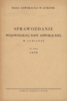 Sprawozdanie Wojew&oacute;dzkiej Rady Adwokackiej w Lublinie za rok 1958