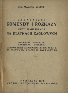 Zasadnicze komendy i rozkazy przy manewrach na statkach żaglowych : uzgodnione z komendami Marynarki Wojennej