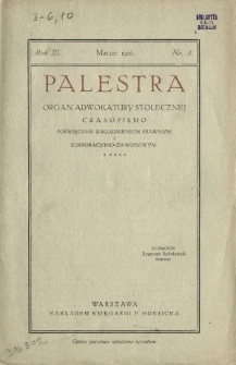 Palestra : organ Adwokatury Stołecznej : czasopismo poświęcone zagadnieniom prawnym i korporacyjno-zawodowym / red. Zygmunt Sokołowski. R. 3, Nr 3 (marzec 1926)