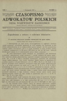 Czasopismo Adwokat&oacute;w Polskich : Dział Wojew&oacute;dztw Zachodnich : organ Związku Adwokat&oacute;w Polskich. R. 1, nr 11 (1 listopada 1927)