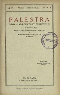 Palestra : organ Adwokatury Stołecznej : czasopismo poświęcone zagadnieniom prawnym i korporacyjno-zawodowym / red. Zygmunt Sokołowski. R. 6, Nr 3-4 (marzec kwiecień 1929)