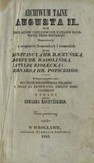 Archiwum tajne Augusta II czyli Zbiór aktów urzędowych z czasów panowania tego monarchy. T. 1