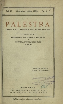 Palestra : organ Adwokatury Stołecznej : czasopismo poświęcone zagadnieniom prawnym i korporacyjno-zawodowym / red. Adam Chełmoński. R. 10, Nr 6-7 (czrewiec-lipiec 1933)