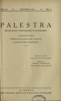 Palestra : organ Rady Adwokackiej w Warszawie : czasopismo poświęcone zagadnieniom prawnym i korporacyjno-zawodowym / red. Adam Chełmoński. R. 12, Nr 6 (czerwiec 1935).