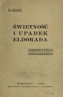 Świetność i upadek Eldorada : paradoksy z życia gospodarczego
