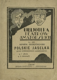 Polskie jasełka : hymn narodowego zjednoczenia w 1 akcie a 4 obrazach