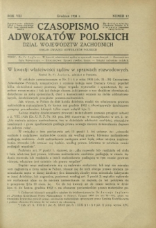 Czasopismo Adwokat&oacute;w Polskich : Dział Wojew&oacute;dztw Zachodnich : organ Związku Adwokat&oacute;w Polskich. R. 8, nr 12 (grudzień 1934)