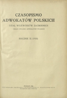 Czasopismo Adwokat&oacute;w Polskich : Dział Wojew&oacute;dztw Zachodnich : organ Związku Adwokat&oacute;w Polskich. Spis rzeczy R. 9 (1935)