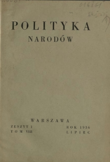 Polityka Narod&oacute;w. T. 8, p&oacute;łrocz. 2, z. 1 (lipiec 1936)