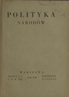 Polityka Narod&oacute;w. T. 8, p&oacute;łrocz. 2, z. 4-5 (październik-listopad 1936)