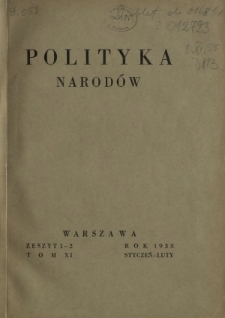 Polityka Narod&oacute;w. T. 11, p&oacute;łrocz. 1, nr 1-2 (styczeń-luty 1938)