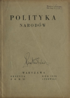 Polityka Narod&oacute;w. T. 11, p&oacute;łrocz. 1, z. 6 (czerwiec 1938)