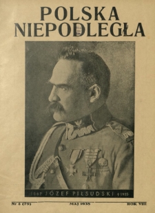 Polska Niepodległa : czasopismo poświęcone kulturze, historii, sprawom społecznym i pracy państw.-twórczej / wyd., red. nacz. i odpowiedzialny Józef Lachowski. R. 8, nr 5=79 (maj 1938)