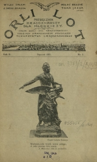 Orli Lot : miesięcznik krajoznawczy dla młodzieży : organ Sekcji K&oacute;ł Krajoznawczych Oddziału Krakowskiego Polskiego Towarzystwa Krajoznawczego. R. 2, nr 1 (styczeń 1921)