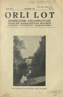 Orli Lot : miesięcznik krajoznawczy : organ K&oacute;ł Krajoznawczych Młodzieży Polskiego Towarzystwa Krajoznawczego. R. 14, nr 10 (grudzień 1933)